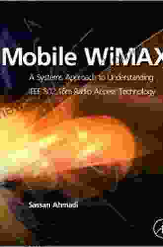 Mobile WiMAX: A Systems Approach To Understanding IEEE 802 16m Radio Access Technology