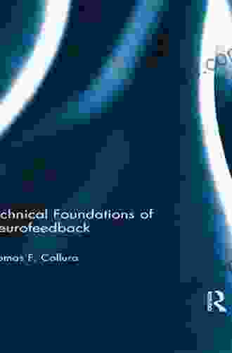 Technical Foundations Of Neurofeedback Thomas F Collura