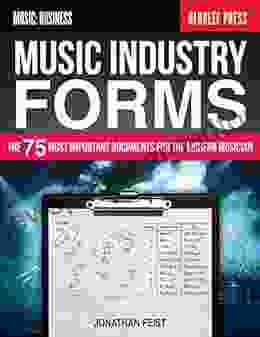 Music Industry Forms: The 75 Most Important Documents for the Modern Musician (Music: Business)