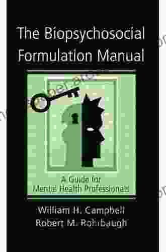 The Biopsychosocial Formulation Manual: A Guide For Mental Health Professionals
