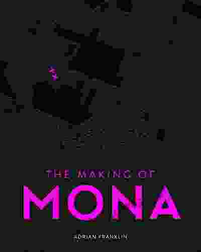 The Making of MONA M K Welsch