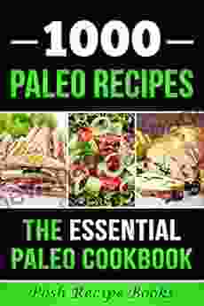 1000 Paleo Recipes: The Essential Paleo Cookbook (Weight Loss Recipes Paleo Cooking Paleo Keto Diet Weight Loss Meal Plan)