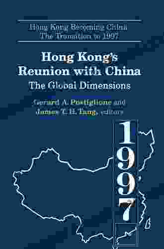 Hong Kong s Reunion with China: The Global Dimensions (Hong Kong Becoming China (Hardcover))