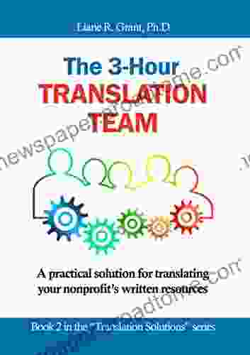 The 3 Hour Translation Team: A Practical Solution For Translating Your Nonprofit S Written Resources (Translation Solutions 2)