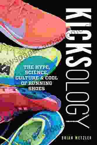 Kicksology: The Hype Science Culture Cool of Running Shoes