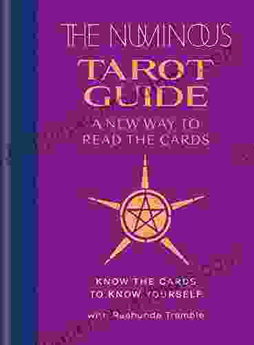 The Numinous Tarot Guide: A New Way To Read The Cards