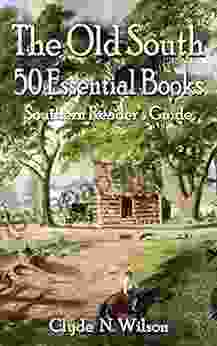 The Old South: 50 Essential (Southern Readers Guide 1)