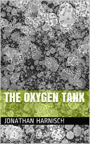 The Oxygen Tank Jonathan Harnisch