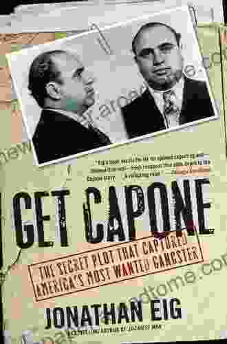 Get Capone: The Secret Plot That Captured America S Most Wante