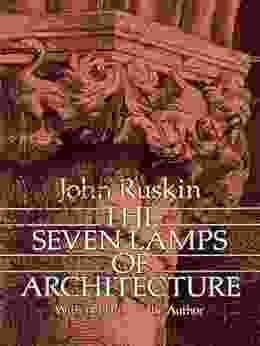 The Seven Lamps Of Architecture (Dover Architecture)