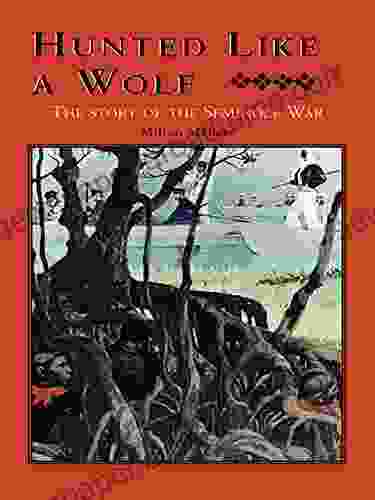 Hunted Like A Wolf: The Story Of The Seminole War