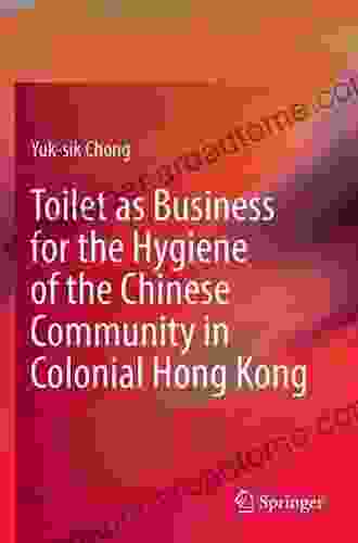 Toilet as Business for the Hygiene of the Chinese Community in Colonial Hong Kong