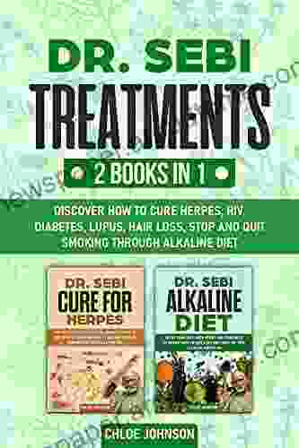 Dr Sebi Treatments 2 In 1: Discover How to Cure Herpes HIV Diabetes Lupus Hair Loss Stop and Quit Smoking Through Alkaline Diet