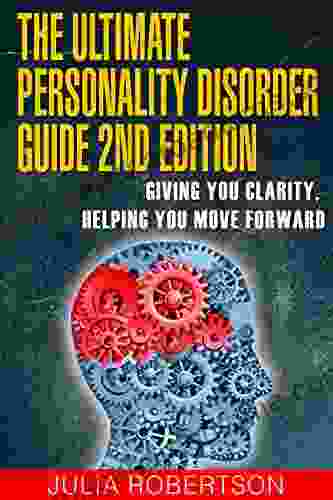 Personality Disorders:The Ultimate Personality Disorder Guide 2nd Edition Giving You Clarity Helping You Move Forward (personality Disorders Mental Obsessive Compulsive Disorder 1)