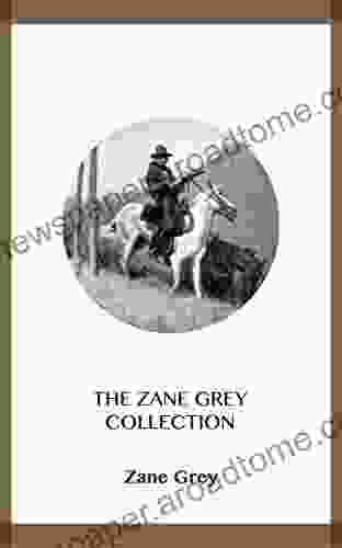 The Zane Grey Collection Zane Grey