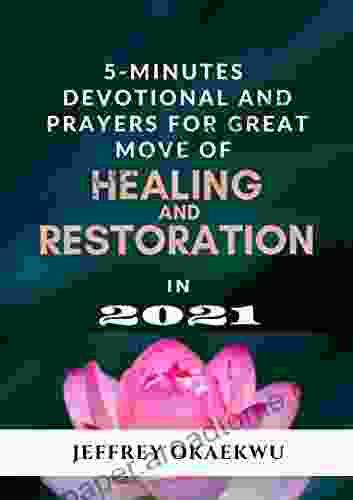 5 MINUTES DEVOTIONAL AND PRAYERS FOR GREAT MOVE OF HEALING AND RESTORATION IN 2024: Touching The Hem Of Garment Of Jesus Christ (5 MINUTES DEVOTIONAL AND PRAYERS FOR 2024 4)