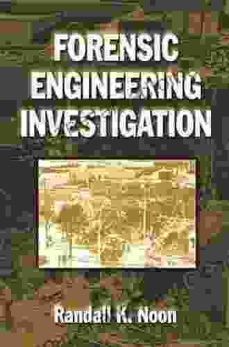 Forensic Engineering Investigation Randall K Noon