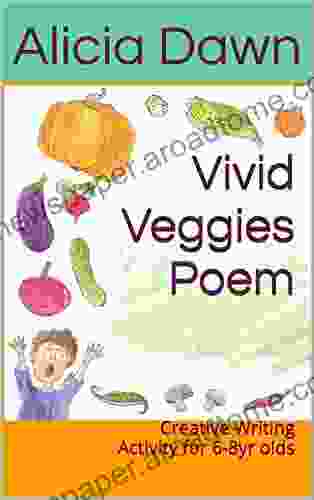 Vivid Veggies Poem: Creative Writing Activity For 6 8yr Olds