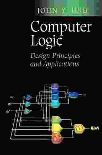 Computer Logic: Design Principles And Applications