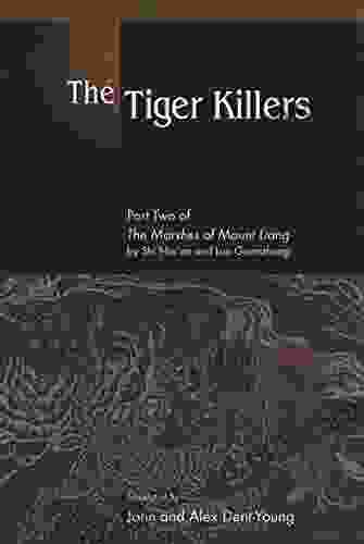 The Tiger Killers: Part Two Of The Marshes Of Mount Liang By Shi Nai An And Luo Guanzhong