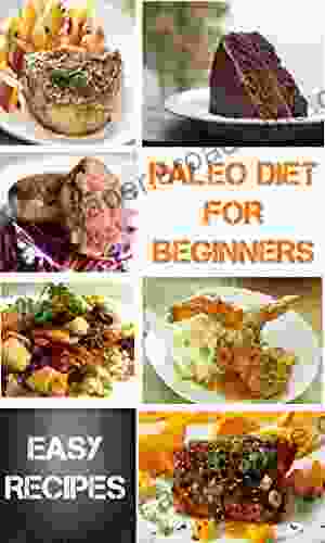 Paleo Diet For Beginners: Easy Recipes