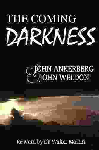 The Coming Darkness John Weldon