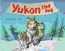 Yukon: Sled Dog Judith Janda Presnall