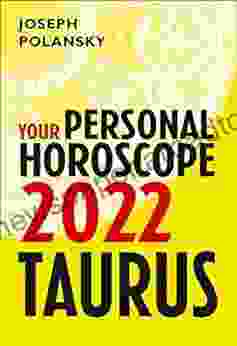 Taurus 2024: Your Personal Horoscope Joseph Polansky