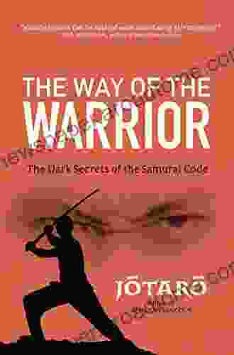 The Way of the Warrior:: The Dark Secrets of the Samurai Code