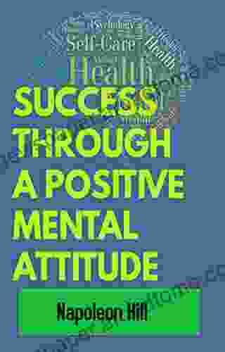 Success Through A Positive Mental Attitude