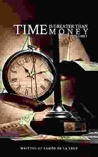 Time Is Greater Than Money: Volume 1