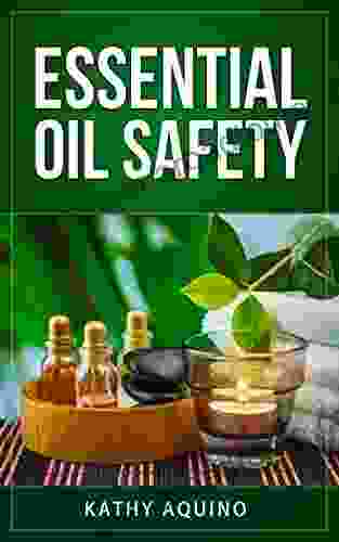 Essential Oil Safety: How To Maximize The Benefits Of Aromatherapy And Minimize The Risks