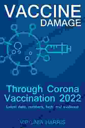 Vaccine Damage: Through Corona Vaccination 2024: Latest Data Numbers Facts And Evidence