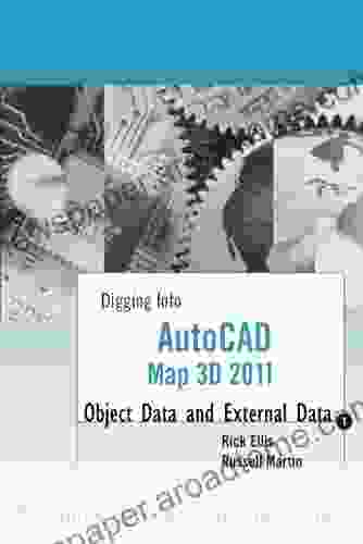 AutoCAD Map 3D 2024: Object Data And External Data (Digging Into AutoCAD Map 3D 2024)