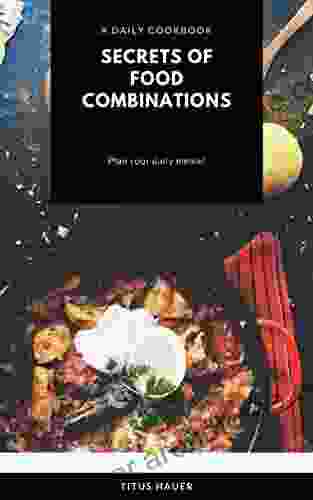 SECRETS OF FOOD COMBINATIONS: Plan Your Daily Meals