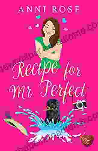 Recipe For Mr Perfect: A Gorgeous Funny Heart Warming Romance (Recipes For Life)