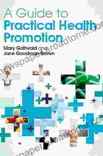 EBOOK: A Guide To Practical Health Promotion (UK Higher Education OUP Humanities Social Sciences Health Social Welfare)