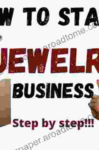 Sell Your Jewelry: How to Start a Jewelry Business and Make Money Selling Jewelry at Boutiques Fairs Trunk Shows and Etsy