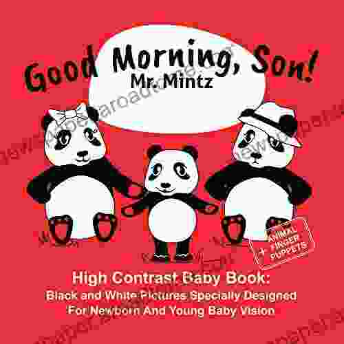 Good Morning Son : High Contrast Baby Book: Black And White Pictures Specially Designed For Newborn And Young Baby Vision (Black And White Baby 1)