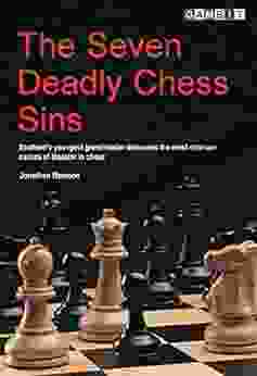 The Seven Deadly Chess Sins (Chess Thinking)