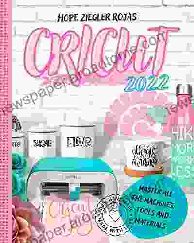 Cricut 2024: The Complete Beginner s Guide to Design Space and Profitable Design Ideas Master all the machines tools and materials All you need to know + bonuses and SUPER TIPS