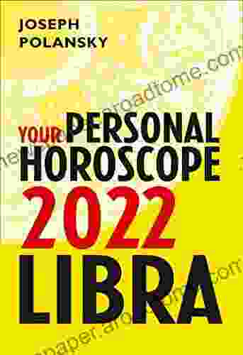 Libra 2024: Your Personal Horoscope Joseph Polansky