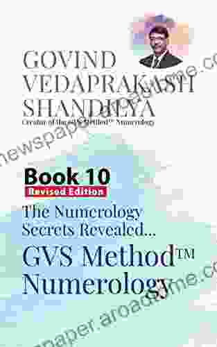 GVS Method(TM) Numerology: A Of 12 To Simplify The Study Of Numerology (The Numerology Secrets Revealed 10)