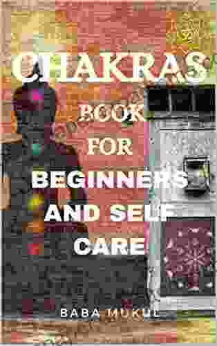 CHAKRAS FOR BEGINNERS AND SELF CARE