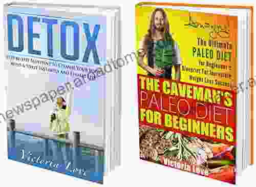 Weight Loss: Detox Paleo Bundle: 2 In 1 Cleanse Clean Eating Diet Box Set Powerful Transforming Essentials To Transform Your Body Instantly (Paleo Paleo For Beginners Paleo Smoothies)