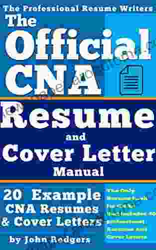 The Official CNA Resume And Cover Letters Manual: Resumes Cover Letters Tips Secrets And More