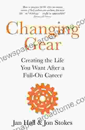 Changing Gear: Creating The Life You Want After A Full On Career