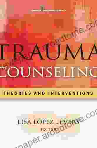 Trauma Counseling: Theories And Interventions