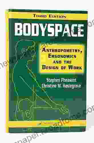 Bodyspace: Anthropometry Ergonomics And The Design Of Work Third Edition