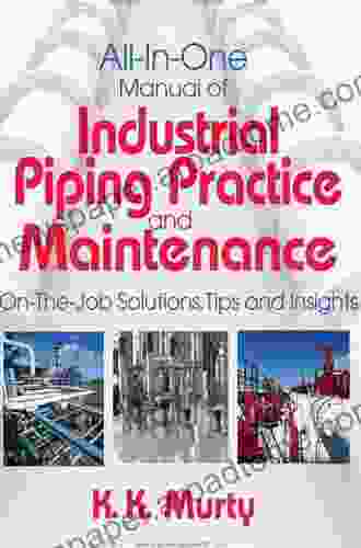 All In One Manual Of Industrial Piping Practice And Maintenance